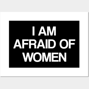 I Am Afraid of Women Posters and Art